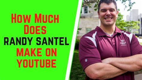 How Much Does Randy Santel Make On Youtube Youtube