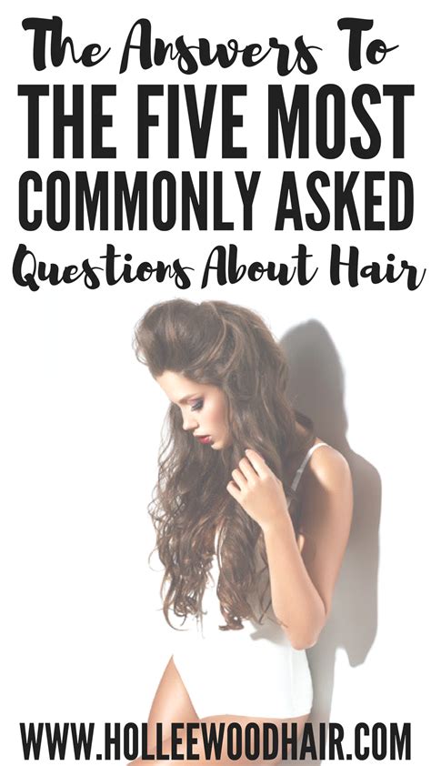 Here Are The Five Most Commonly Asked Questions About Hair And The Answers To Them Read This If