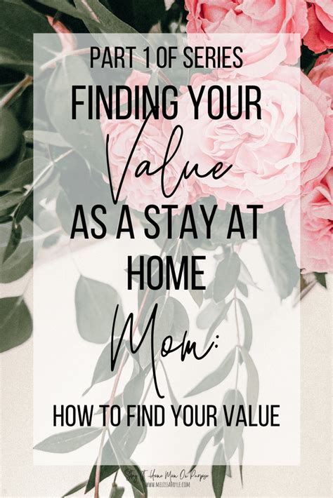 Finding Your Value As A Stay At Home Mom How To Find Your Value Artofit