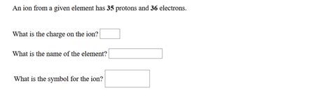 Solved An ion from a given element has 37 protons and 36 | Chegg.com