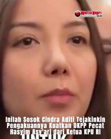 Sosok Cindra Aditi Tejakinkin Pengakuannya Kuatkan DKPP Pecat Hasyim