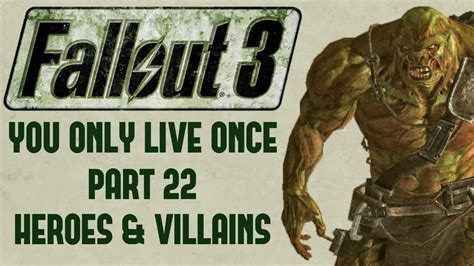 Fallout 3 You Only Live Once Part 22 Heroes And Villains Youtube