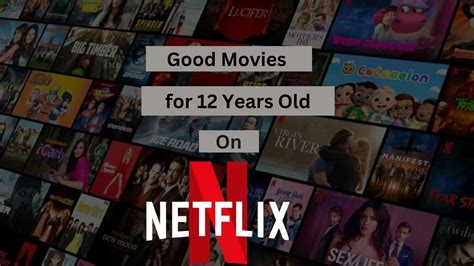 Good Movies for 12 Years Old on Netflix - Age Rating JuJu