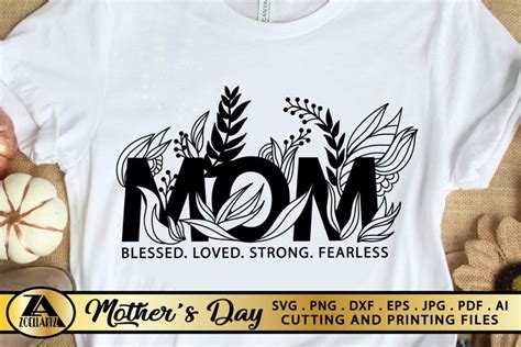 Mom Svg Mothers Day Svg Blessed Loved Strong Fearless Svg