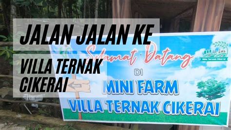 Jalan Jalan Ke Villa Ternak Cikerai Cilegon Banten Youtube