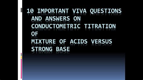 Experiment 1 Viva Questions And Answers Conductometric Titration Of Mixture Of Acids V S Strong