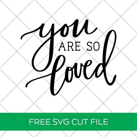 Free You Are So Loved Svg Free Svg Svg Cricut