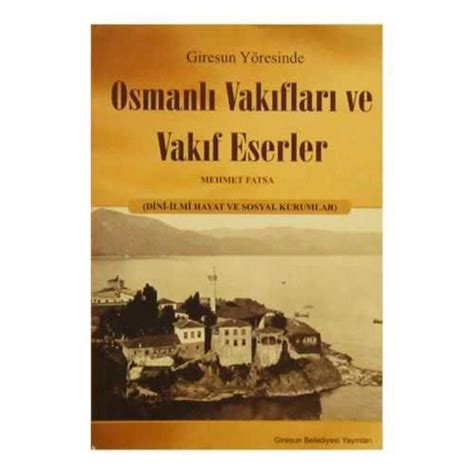 Giresun Yöresinde Osmanlı Vakıfları ve Vakıf Eserler bulunmayan