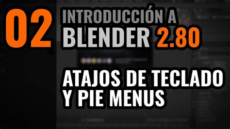 Introducción a Blender 2 80 Atajos de Teclado y Pie Menus YouTube