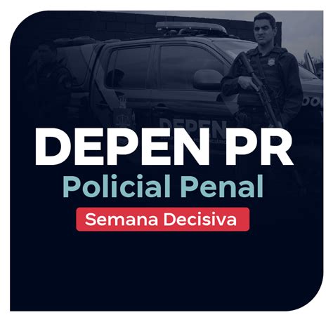 Concurso Depen Pr Policial Penal Semana Decisiva