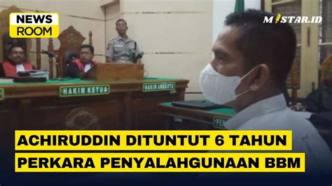 Achiruddin Hasibuan Dituntut 6 Tahun Penjara Atas Kasus Penyalahgunaan