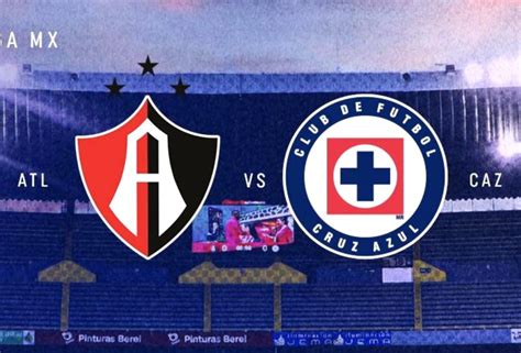 Liga Mx Cruz Azul Vs Atlas ¿fecha Hora Y Dónde Ver El Partido