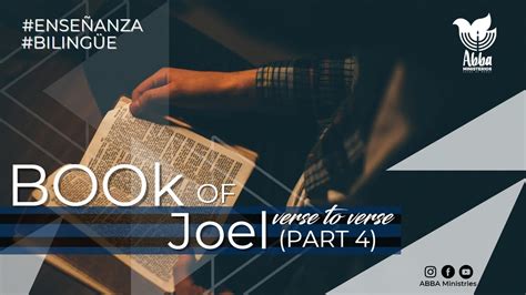 The Book Of Joel PART 4 I El Libro De Joel PARTE 4 I ABBA