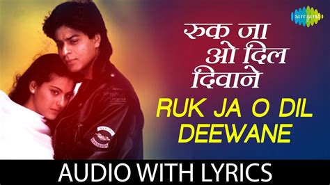 Ruk Ja O Dil Deewane with lyrics | रुको जा ओ दिल दिवाने | Shah Rukh ...