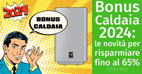 Bonus Caldaia 2024 Aliquote Requisiti Procedure