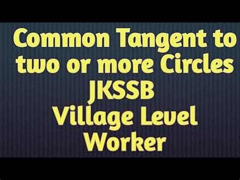 Common Tangents To Two Or More Circles Village Level Worker Vlw Jkssb