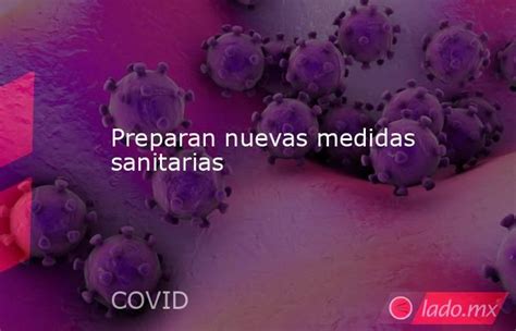 Preparan Nuevas Medidas Sanitarias Lado Mx