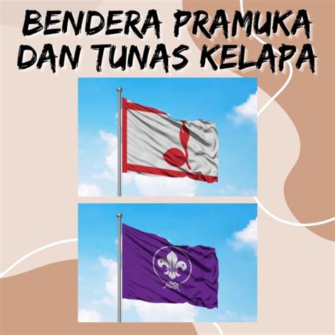 Jual Bendera Pramuka Berbagai Varian Benderan Tunas Cikal Kelapa