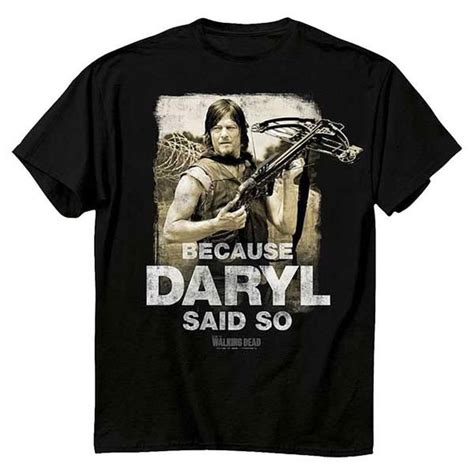 The Walking Dead Because Daryl Said So Adult T Shirt The Walking Dead