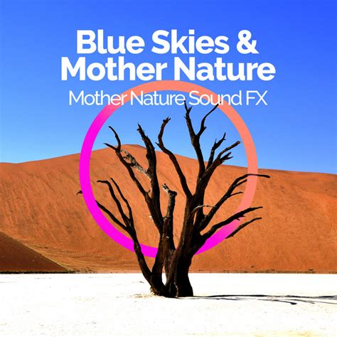 Blue Skies Mother Nature Album By Mother Nature Sound FX Spotify