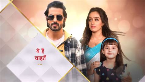 Yeh Hai Chahatein 11th January 2023 Written Episode Update Samrat