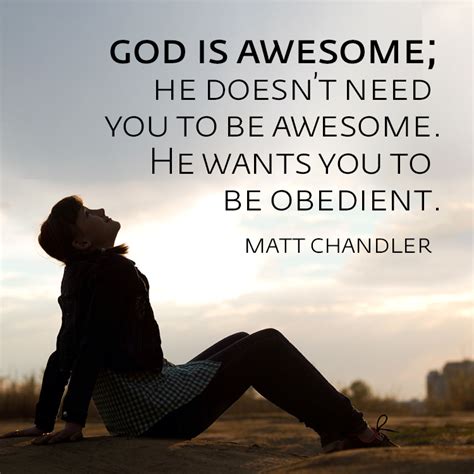 He Doesn T Need You To Be Awesome Sermonquotes