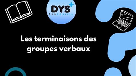 FRANCAIS 3EME Les Terminaisons Des Groupes Verbaux YouTube