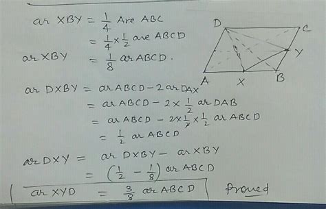 In A Llgm Abcd X And Y Are The Mid Points Of The Line Ab And Bc Prove That Area Of X Y D 3