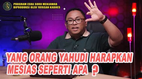 PDT ESRA SORU YANG ORANG YAHUDI HARAPKAN MESIAS SEPERTI APA YouTube