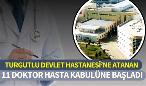 Turgutlu Devlet Hastanesi ne atanan 11 doktor hasta kabulüne başladı