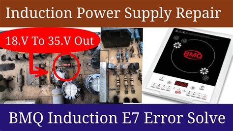 BMQ Induction E7 Error Induction Power Suply Hi Volt Out Step By