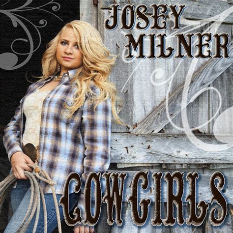 Got Country Online Reviews Josey Milners “cowgirls” Record Label Artist Management Music