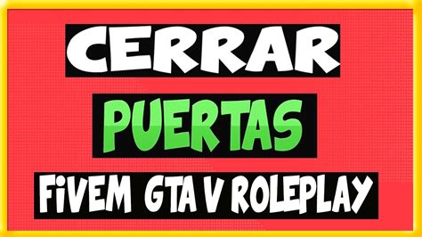 🔴 Cerrar Puertas Fivem Bloquear Puertas Gta V Roleplay Youtube