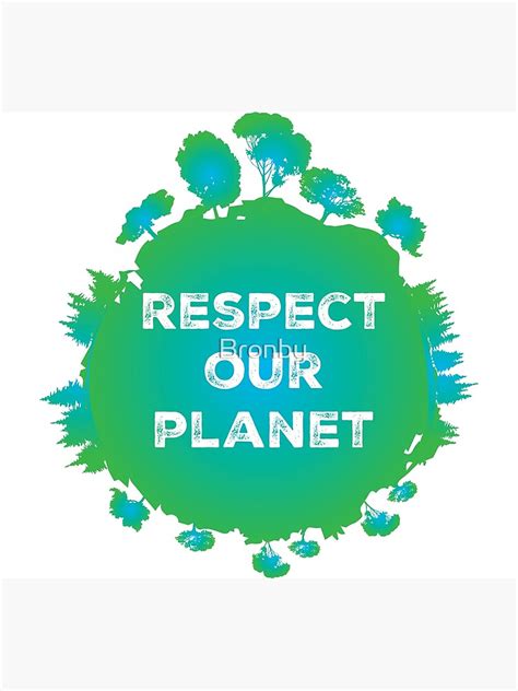 Respect Our Planet Protect The Environment Earth Day Trees Poster By