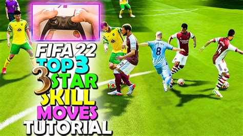 Top 3 3 Star Skill Moves In Fifa 22 Best Skill Moves In Fifa 22