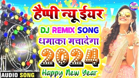 2024 Happy New Year Dj Gana Dhamaka Ye Jaan Happy New Year Dj