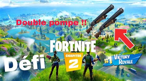 DÉfi Fortnite Faire Top 1 En Utilisant Le Double Pompe Youtube