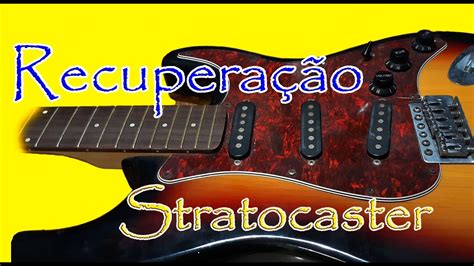 Recupera O De Guitarra Stratocaster Giannini Sonic X Series Youtube