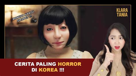 CERITA PALING HORROR DI KOREA Alur Cerita Film Oleh Klara Tania