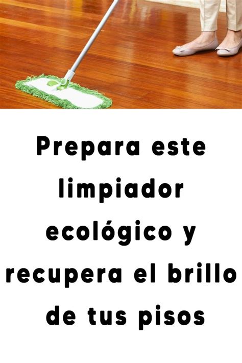 Prepara Este Limpiador Ecol Gico Y Recupera El Brillo De Tus Pisos