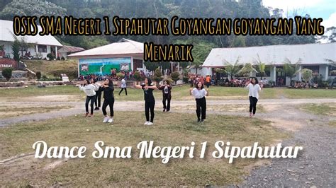 Dance Sma Negeri 1 Sipahutar Goyangan Goyangan Yang Sangat Menarik