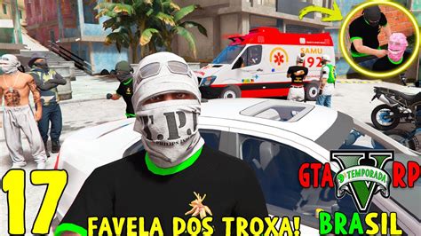 GTA 5 ROLEPLAY BRASIL FAVELA MAIS TROXA DO BRASIL Deu Ruim