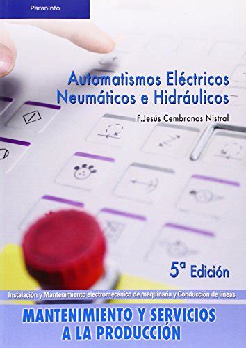 9788497326582 Automatismos Eléctricos Neumáticos E Hidráulicos Cembranos Nistal Florencio