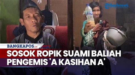 Sosok Ropik Suami Baliah Pengemis A Kasihan A Di Gunung Salak YouTube