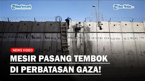 MESIR Kerahkan 40 Tank Dan Pasang Tembok Di Perbatasan Gaza Siap Halau