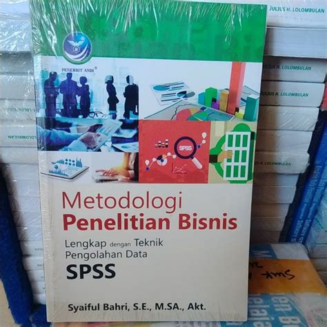 Jual Metodologi Penelitian Bisnis Lengkap Dengan Teknik Pengolahan Data Spss Shopee Indonesia