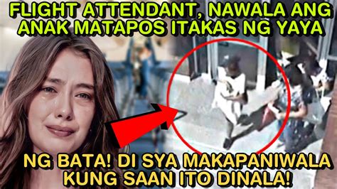 Flight Attendant Nawala Ang Anak Matapos Itakas Ng Yaya Ng Bata Di