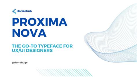 Proxima Nova The Go To Typeface For UX UI Designers Horizohub