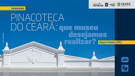 Conversa Aberta Pinacoteca Do Cear Que Museu Desejamos