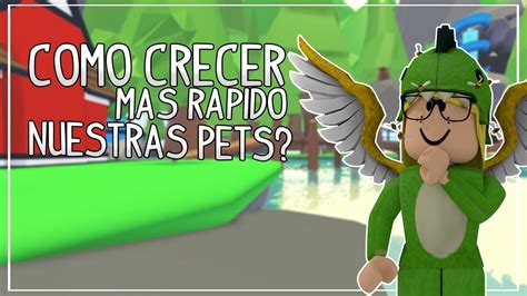 Como Crecer Mas Rapido Las Pets Adopt Me Youtube